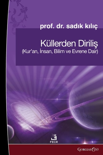 Resurrection from the Ashes About the Quran, Human, Science and the Universe