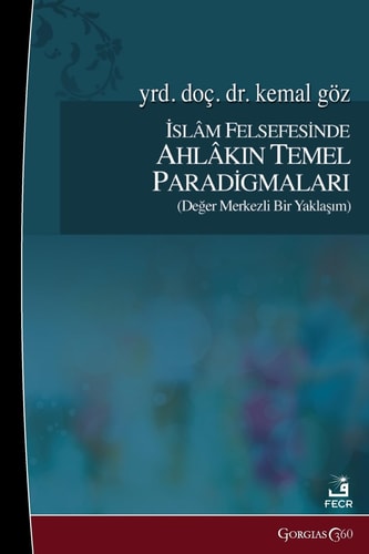 Basic Paradigms of Ethics in Islamic Philosophy İslam Felsefesinde Ahlakın Temel Paradigmaları