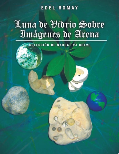 Luna de Vidrio Sobre Imagenes de Arena Coleccion de Narrativa Breve