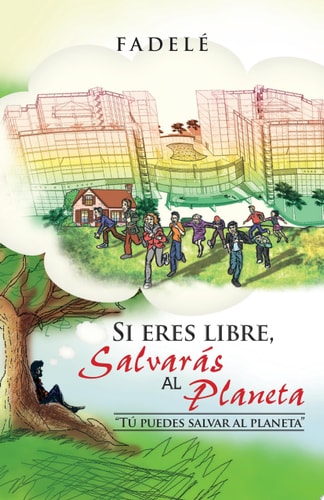 Si Eres Libre, SalvaráS Al Planeta Tú Puedes Salvar Al Planeta