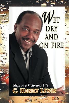 Wet Dry and on Fire