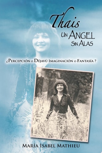 Thais un Angel Sin Alas ¿PercepcióN O DéJavú ImaginacióN O FantasíA?