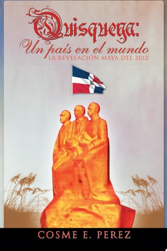 Quisqueya: un país en el Mundo La Revelación Maya Del 2012