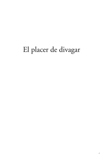 El Placer de Divagar