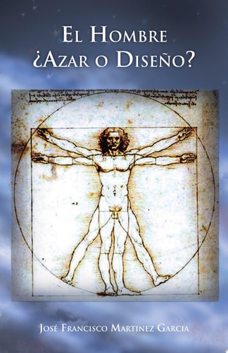 El Hombre ¿Azar o Diseño?