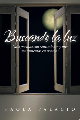Buscando La Luz MIS Poemas Con Sentimiento y MIS Sentimientos En Poema