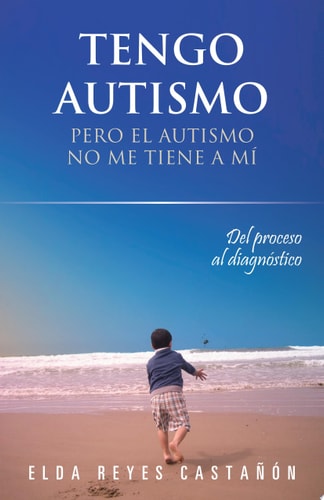 Tengo Autismo Pero El Autismo No Me Tiene a Mi