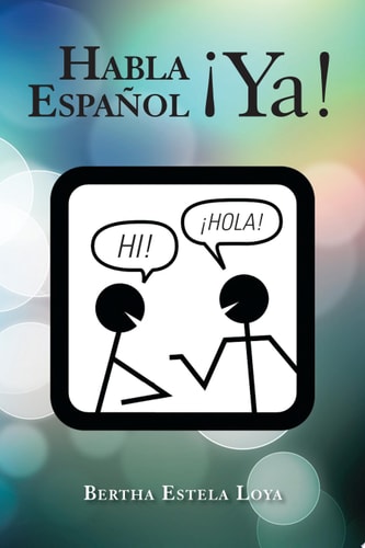 Habla EspañOl ¡ya! Cuaderno de Trabajo Nivel BÁSico para Extranjeros
