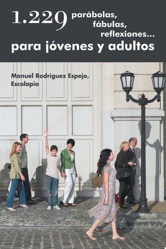 1. 229 ParáBolas, FáBulas, Reflexiones... para JóVenes y Adultos