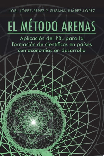 El MéTodo Arenas AplicacióN Del Pbl para la FormacióN de CientíFicos en PaíSes con EconomíAs en Desarrollo