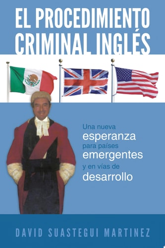 El Procedimiento Criminal Inglés Una Nueva Esperanza para Países Emergentes y en Vías de Desarrollo
