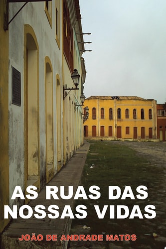 As Ruas Das Nossas Vidas