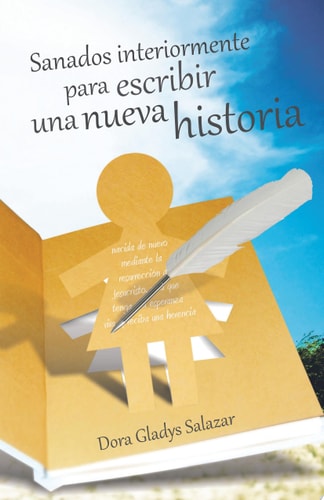 Sanados Interiormente Para Escribir Una Nueva Historia