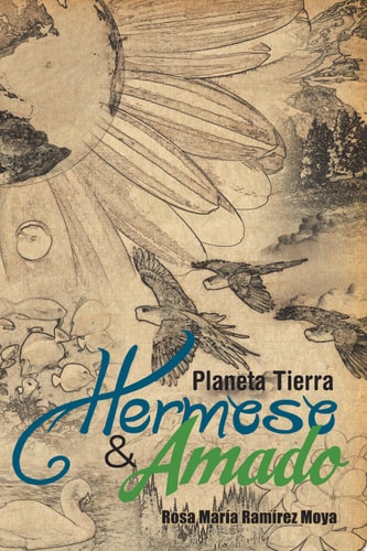 Planeta Tierra Hermoso y Amado MáS de Doscientos Mensajes de ReflexióN y Armonía en Bien Del GéNero Humano y Del Medio Ambiente