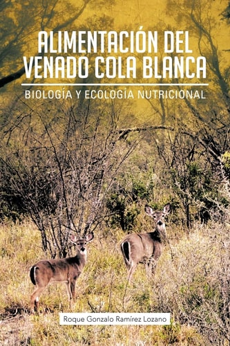 AlimentaciÓN Del Venado Cola Blanca Biología y Ecología Nutricional