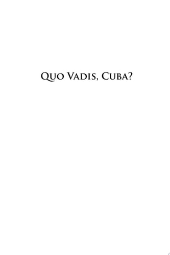 Quo Vadis, Cuba? Religion y Revolucion