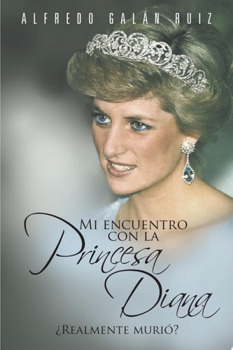 Mi Encuentro con la Princesa Diana ¿Realmente Murió?