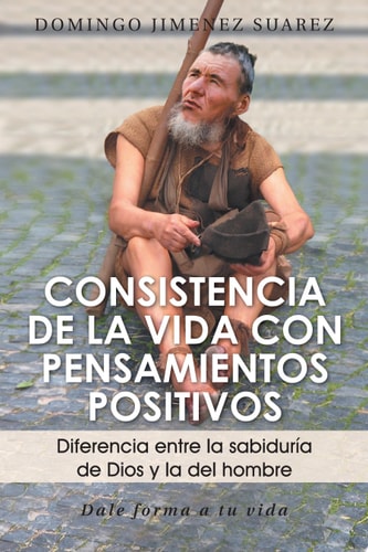 Consistencia de la Vida con Pensamientos Positivos Diferencia Entre la Sabiduría de Dios y la Del Hombre