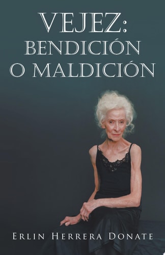 Vejez BendicióN o MaldicióN