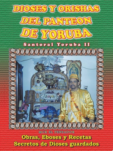 Dioses y Orishas Del Panteon de Yoruba Santoral Yoruba II