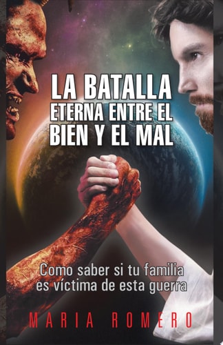 La Batalla Eterna Entre el Bien y el Mal Como Saber Si Tu Familia Es Víctima de Esta Guerra