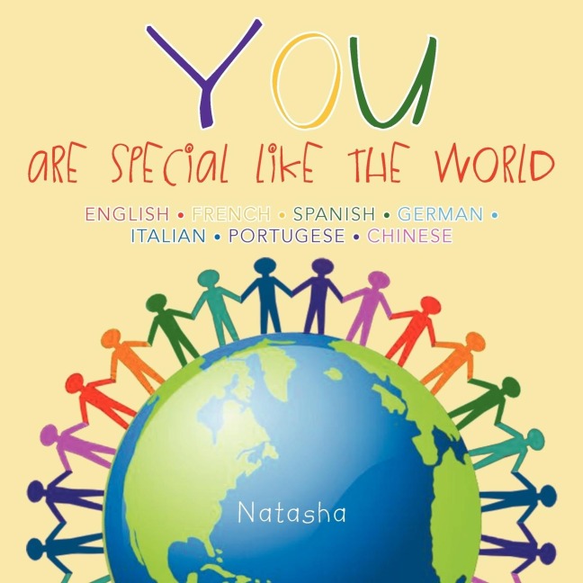 YOU - are special like the World: (ENGLISH/FRENCH/SPANISH/GERMAN/ITALIAN/PORTUGESE/CHINESE)