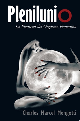 Plenilunio La Plenitud Del Orgasmo Femenino