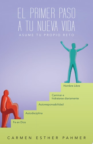 El Primer Paso a Tu Nueva Vida Asume Tu Propio Reto!!!