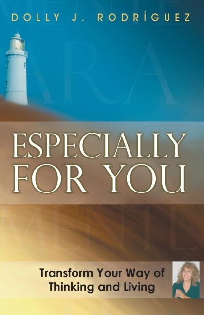 Especially for You: Transform Your Way of Thinking and Living