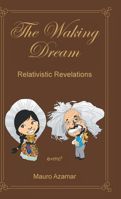 The Waking Dream: Relativistic Revelations