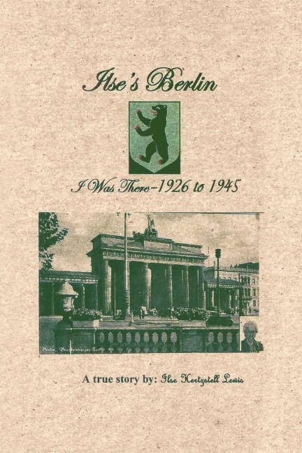 Ilses Berlin-I Was There-1926 to 1945