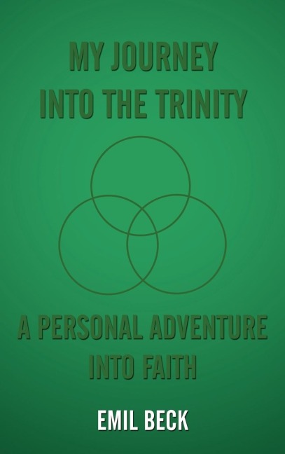 My Journey into the Trinity: A Personal Adventure into Faith