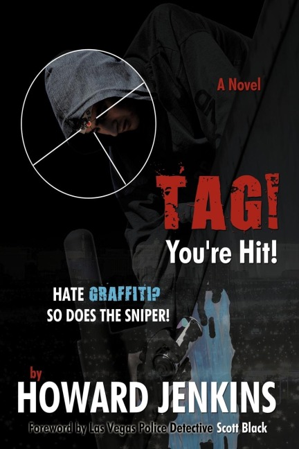 Tag! Youre Hit!: A Novel by Howard Jenkins with Foreword by Las Vegas Police Detective Scott Black