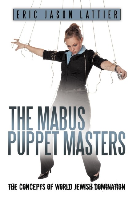The Mabus Puppet Masters: The Concepts of World Jewish Domination