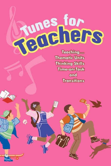 Tunes for Teachers: Teaching....Thematic Units, Thinking Skills, Time-On-Task and Transitions