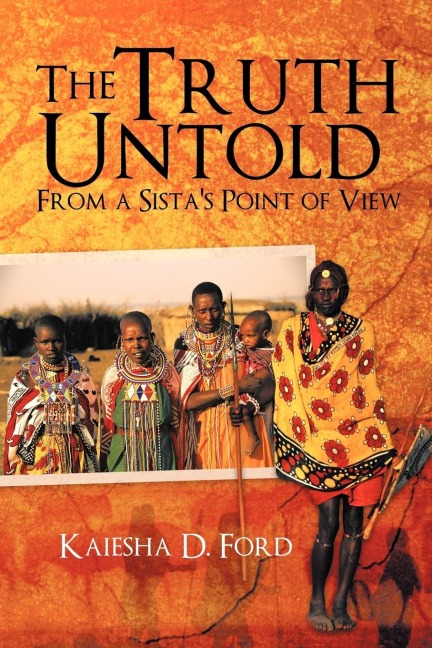 The Truth Untold: From a Sistas Point of View