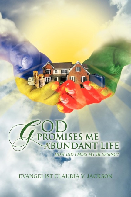 God Promises Me Abundant Life: How Did I Miss My Blessing?