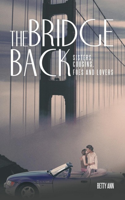 The Bridge Back: Sisters, Cousins, Foes and Lovers
