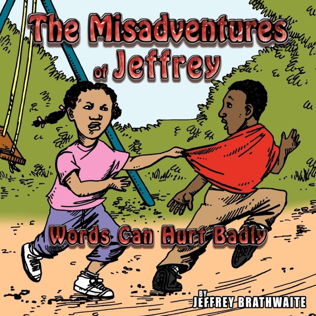The Misadventures of Jeffrey: Words Can Hurt Badly