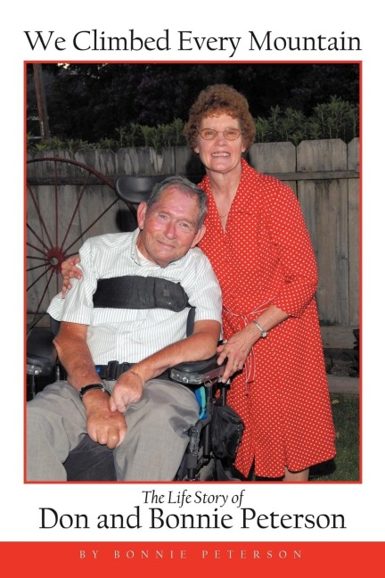 We Climbed Every Mountain: The Life Story of Don and Bonnie Peterson