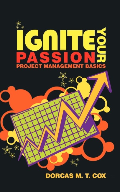Ignite Your Passion: Project Management Basics