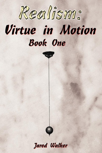 Realism: Virtue in Motion: Book One