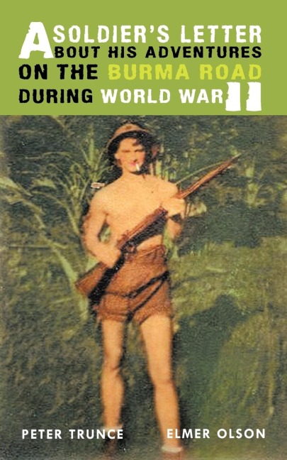 A Soldiers Letter About His Adventures on the Burma Road During World War II