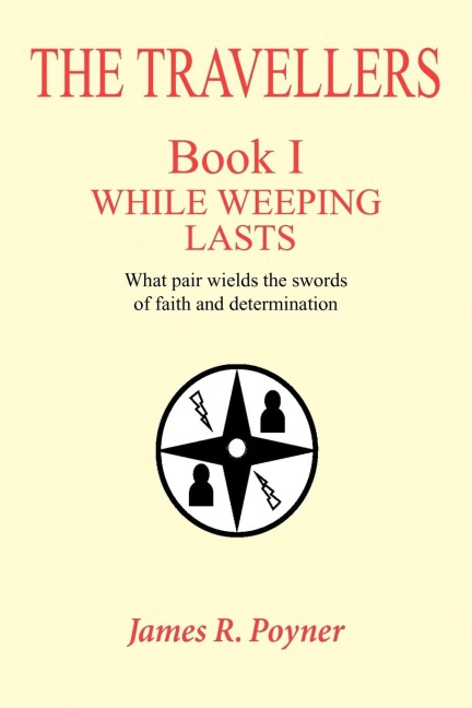 The Travellers: Book I, While Weeping Lasts