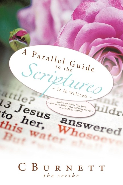 A Parallel Guide to the Scriptures: ~ it is written ~