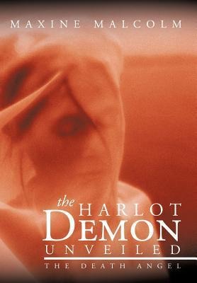 The Harlot Demon Unveiled: The Death Angel
