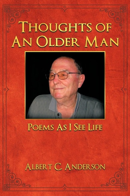 THOUGHTS OF AN OLDER MAN: Poems As I See Life