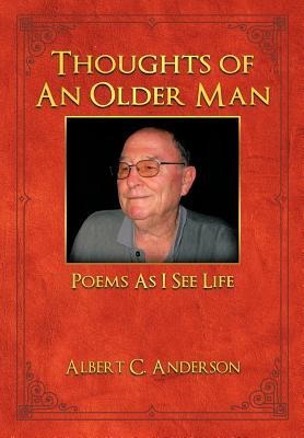 Thoughts of an Older Man: Poems As I See Life