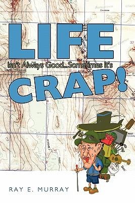 Life Isnt Always Good... Sometimes Its Crap!