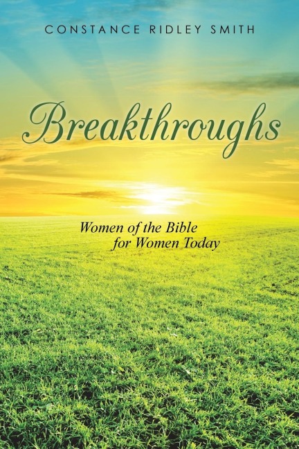 Breakthroughs: Women of the Bible for Women Today